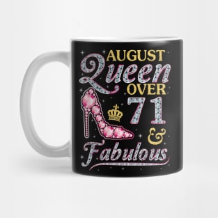 August Queen Over 71 Years Old And Fabulous Born In 1949 Happy Birthday To Me You Nana Mom Daughter Mug